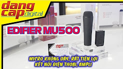 Micro không dây Edifier MU500， Hát Karaoke mọi nơi!!