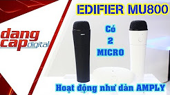 Mở hộp EDIFIER MU800 : Hai micro không dây, thiết kế đẹp, hoạt động như Amply!