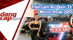 PART 1: Tham quan triển lãm xe hơi Vietnam International Motor Show 2017 EDM