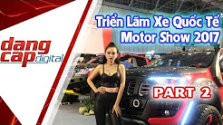 PART 2: Tham quan triển lãm xe hơi Vietnam International Motor Show 2017 EDM