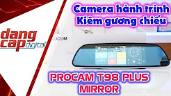 PROCAM T98 PLUS MIRROR Camera hành trình xe hơi kiêm gương chiếu hậu